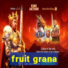 fruit grana